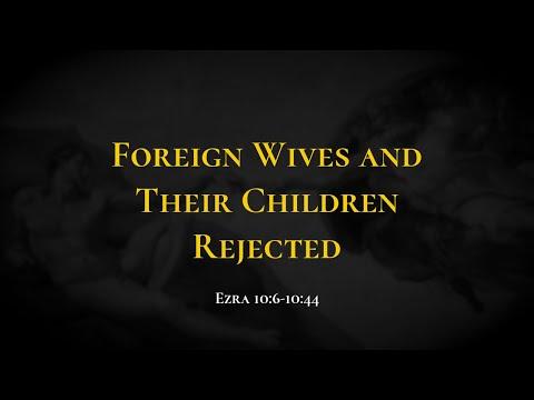 Foreign Wives and Their Children Rejected - Holy Bible, Ezra 10:6-10:44
