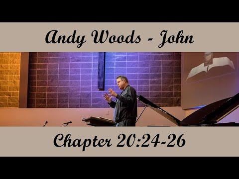 Andy Woods - John 20:24-26