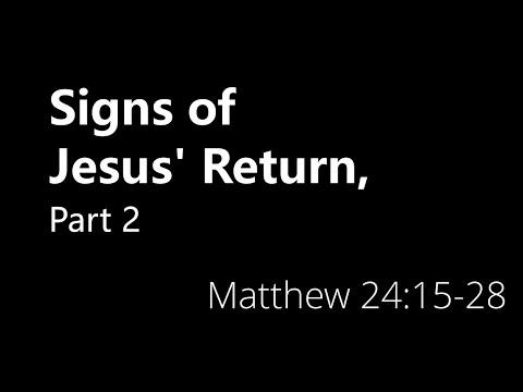 10/18/20 - Signs of Jesus' Return, Part 2 - Matthew 24:15-28