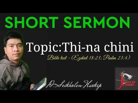 Short sermon (15) Topic: Thi-na chini|(Bible text Ezekiel 18:23; Psalm 23:4)