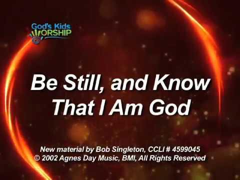 Kids Worship: Be Still and Know that I Am God (Psalm 46:10)