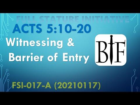 Witnessing and Barrier of Entry - Acts 5:10-20 FSI-017-A