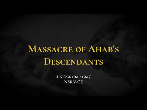 Massacre of Ahab's Descendants - Holy Bible, 2 Kings 10:1-10:17