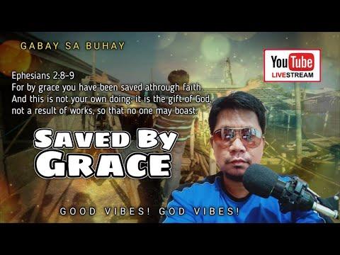 SAVED BY GRACE -Ephesians 2:8–9