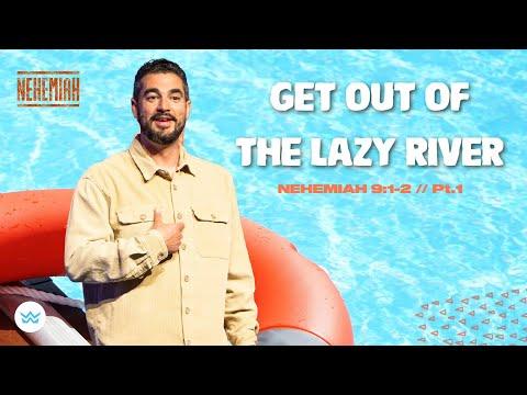 "Get Out Of The Lazy River" Pt. 1 - Nehemiah 9:1-2 - Pastor Heiden Ratner