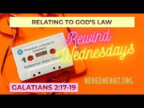Relating to God's Law (Galatians 2:17-19) | Rewind Wednesdays