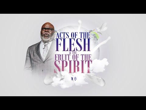 Acts of the Flesh &amp; The Fruit of the Spirit  - Bishop T.D. Jakes [May 20, 2020]