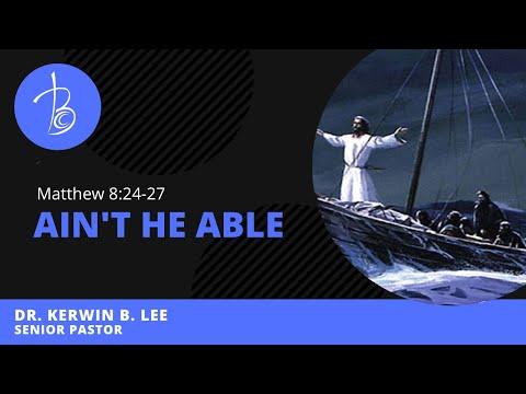 10/30/21 Saturday Service: Ain't He Able - Matthew 8:24-27