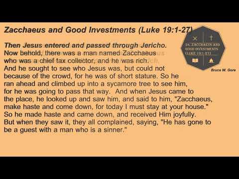 54. Zacchaeus and Good Investments (Luke 19:1-27)