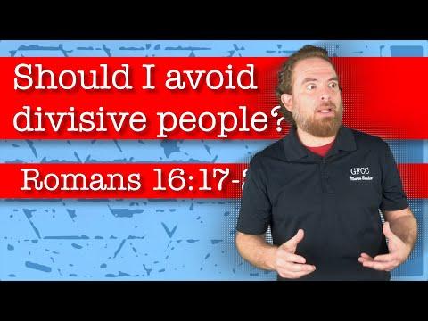 Should I avoid divisive people? - Romans 16:17-20