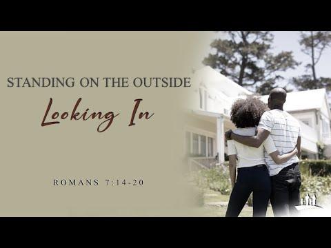 Standing On The Outside, Looking In [Romans 7:14-20] by Andy Morgan