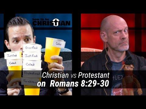 Christian vs. Protestant on Romans 8:29-30 (The Golden Chain of Redemption)