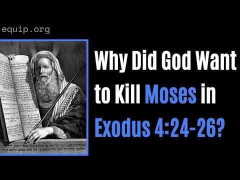 Why Did God Want to Kill Moses in Exodus 4: 24-26?