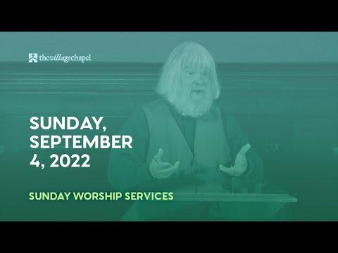 Worship Service:  Matthew 14:14-21  (The Village Chapel - 9/4/2022)
