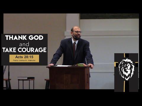 Acts 28:15: "Thank God And Take Courage" by Pastor Wallnofer