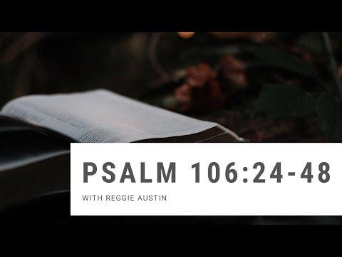 Psalm 106:24-48 Devotional with Reggie Austin