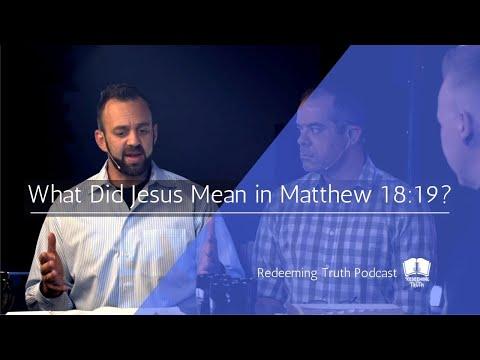 Ep 22 | What Did Jesus Mean in Matthew 18:19? | Redeeming Truth