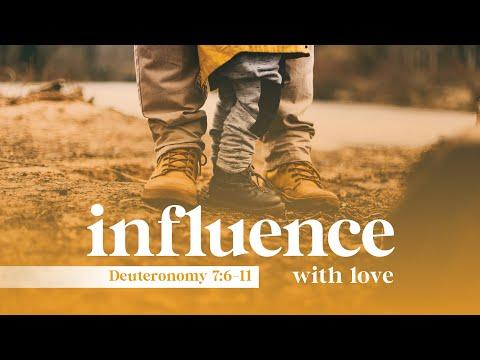 Influence with Love | Deuteronomy 7:6-11 | Taylor Johnson