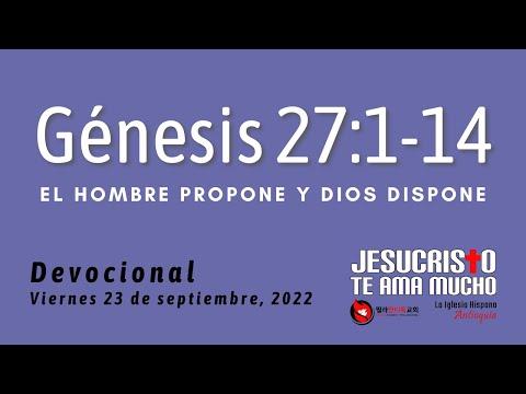 Devocional 9/23/2022 - Genesis 27:1-14 - El hombre propone y Dios dispone