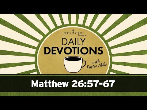 Matthew 26:57-67 // Daily Devotions with Pastor Mike