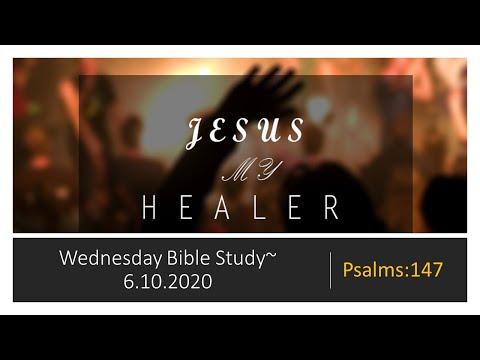 6.10.2020~Wednesday Bible Study~Psalm 147:3