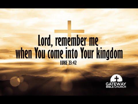 Remember Me! Thief on the cross - Paradise (Luke 23:26-43)