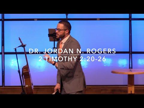 How to be Useful to the Lord - 2 Timothy 2:20-26 (2.3.21) - Dr. Jordan N. Rogers