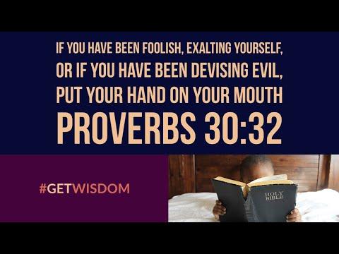 Do You Exalt Yourself and Devise Evil? | Proverbs 30:32 | Get Wisdom