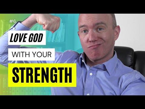 Love God with Your Strength | Mark 12:30 Bible Study