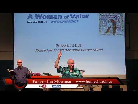 2018-05-13 A Woman Of Valor, Who Can Find? (Proverbs 31:10-31)