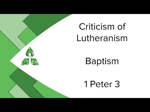 Criticism of Lutheranism - Baptism - 1 Peter 3:21