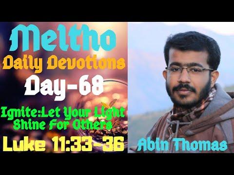 Meltho: Day-68| Ignite:Let Your Light Shine For Others| Luke 11:33-36| Abin Thomas|Meltho Devotions.