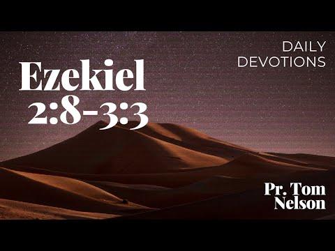 2022-04-13 Wednesday Daily Devotion Ezekiel 2:8-3:3 Hear, Take and Eat
