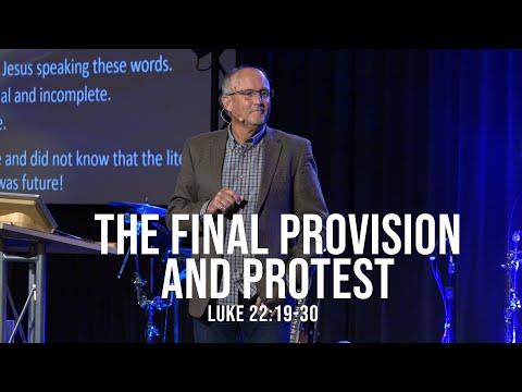 The Final Provision and Protest (Luke 22:19-30)
