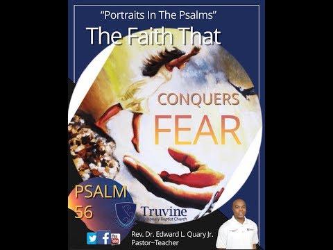 The Faith that Conquers Fear: Psalm 56:1-13