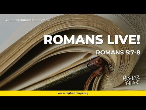 Romans 5:7-8 - Romans LIVE! A Higher Things® Bible Study