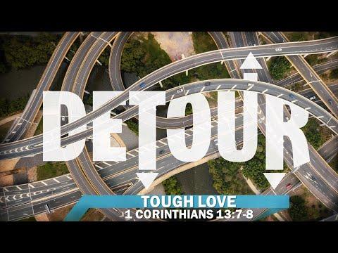 03.28.20-Pastor Mark Hanke-Detour-Tough Love (1 Corinthians 13:7-8)