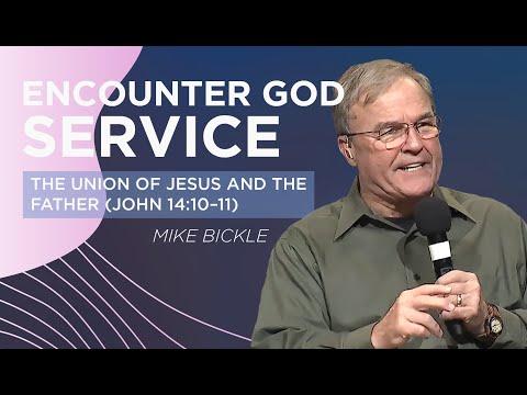 The Union of Jesus and the Father (John 14:10–11) | Mike Bickle