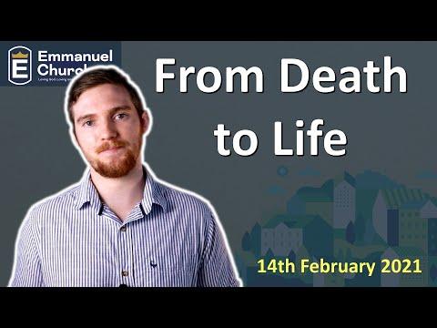 "From Death to Life" || Ephesians 2:1-10 || 14 February 2021