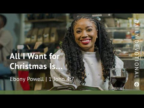 All I Want for Christmas Is . . . | 1 John 4:7 | Our Daily Bread Video Devotional