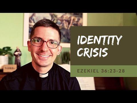 Identity Crisis (Ezekiel 36:23-28)