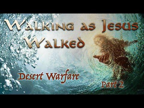 Reveal Fellowship:WALKING AS JESUS WALKED:”Desert Warfare" part 2  - Luke 4:1-4 3/6/2016