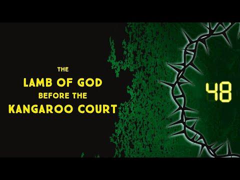 The Lamb Of God Before The Kangaroo Court [Matthew 26:57-68]