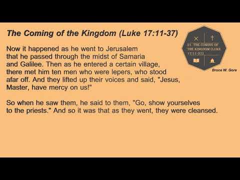 51. The Coming of the Kingdom (Luke 17:11-37)