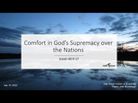 7/10/22 - Comfort In God's Supremacy over the Nations - Isaiah 40:9-17