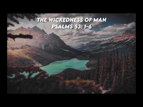 The Wickedness of Man (Psalm 53: 1-6) | Good News Bible.
