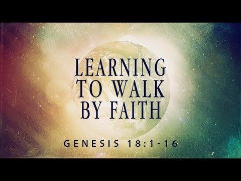 Genesis 18:1-16 | Learning to Walk by Faith | Rich Jones