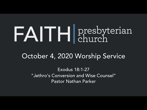 10/4/20 - Exodus 18:1-27 - “Jethro’s Conversion and Wise Counsel” (Nathan Parker)