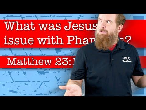 What was Jesus’ issue with Pharisees? - Matthew 23:1-7