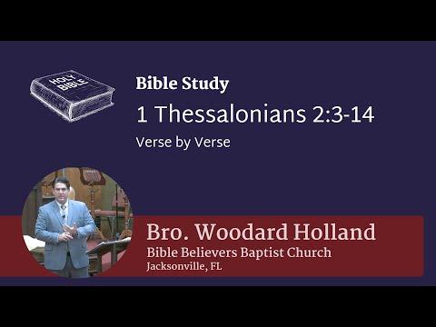 Bible Study | 1 Thessalonians 2:3-14 | Bro. Woodard Holland
